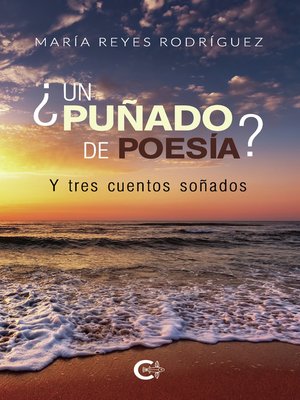cover image of ¿Un puñado de poesía?  Y tres cuentos soñados